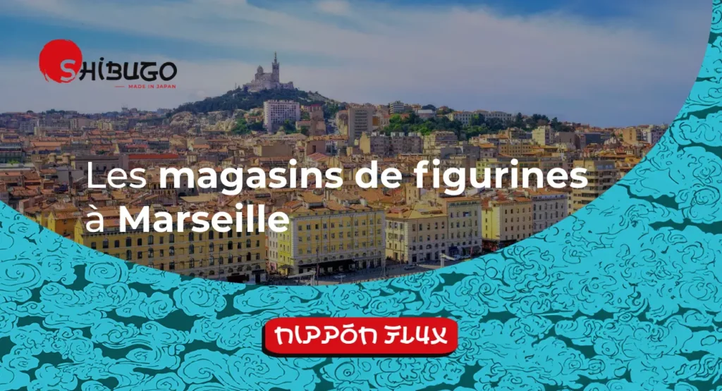 les magasins de figurines à marseille