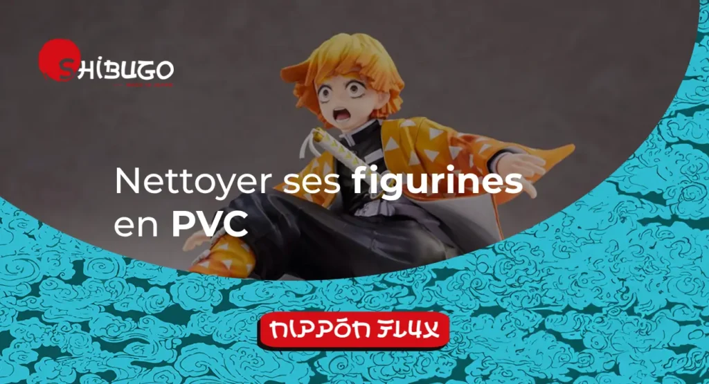 nettoyer ses figurines en pvc