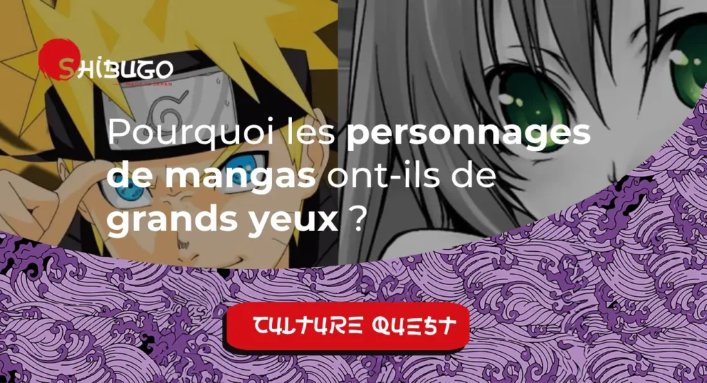 pourquoi les personnages de mangas ont-ils de grands yeux